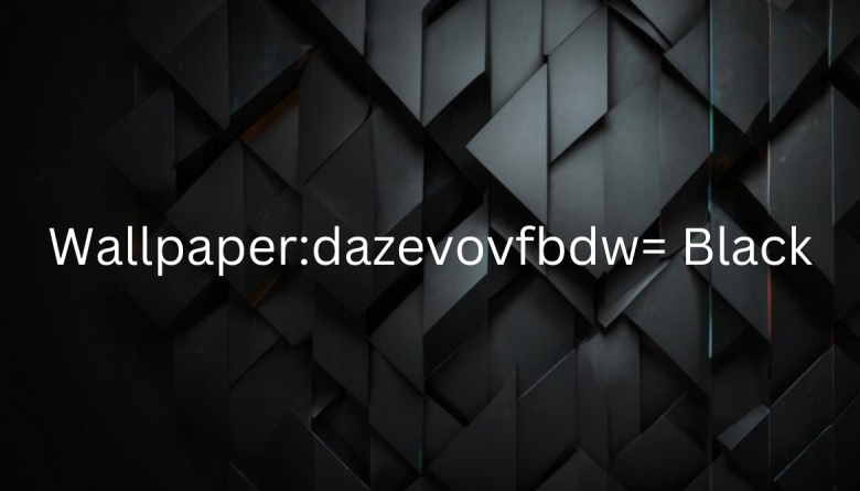 Wallpaper:dazevovfbdw= black