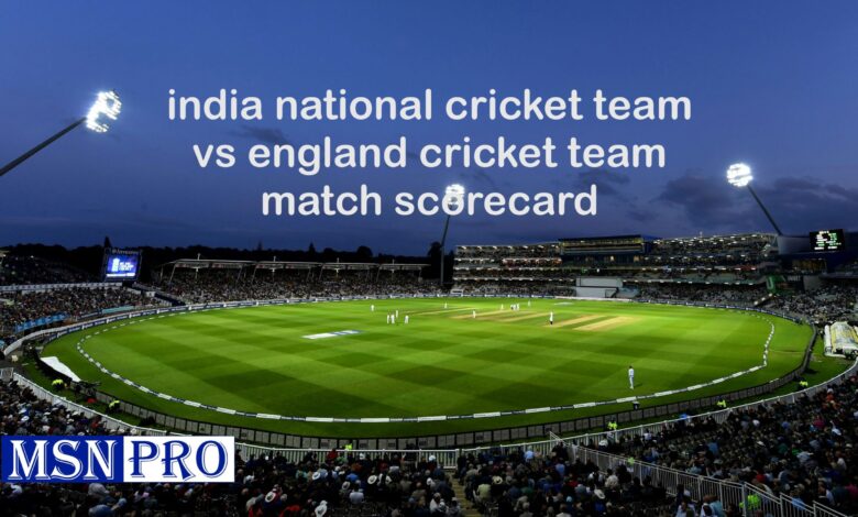 India National Cricket Team vs England Cricket Team Match Scorecard